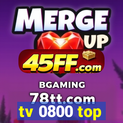 tv 0800 top